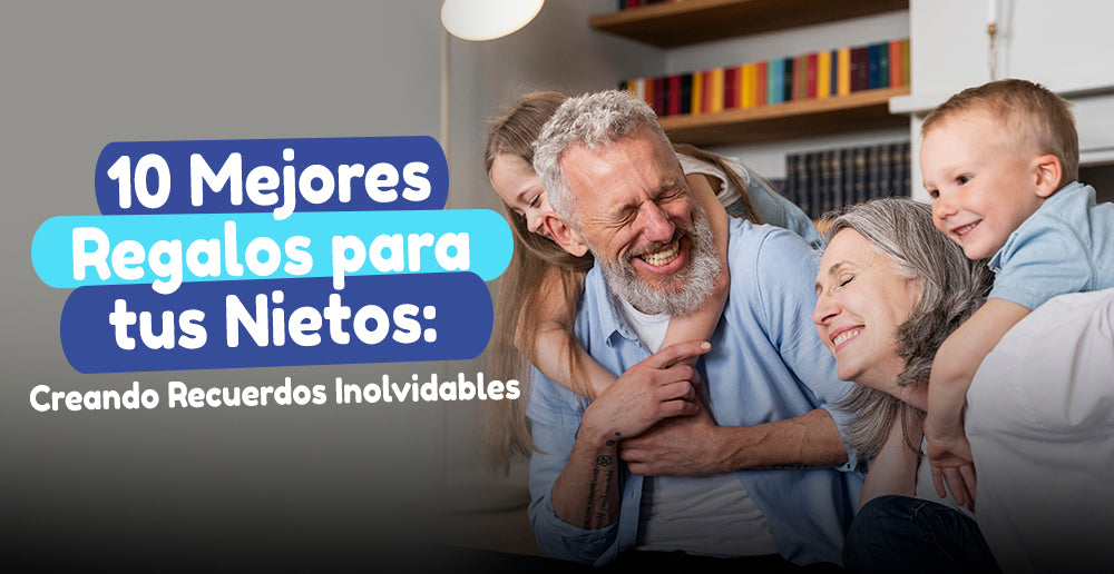 10 Mejores Regalos para Tus Nietos: Creando Recuerdos Inolvidables